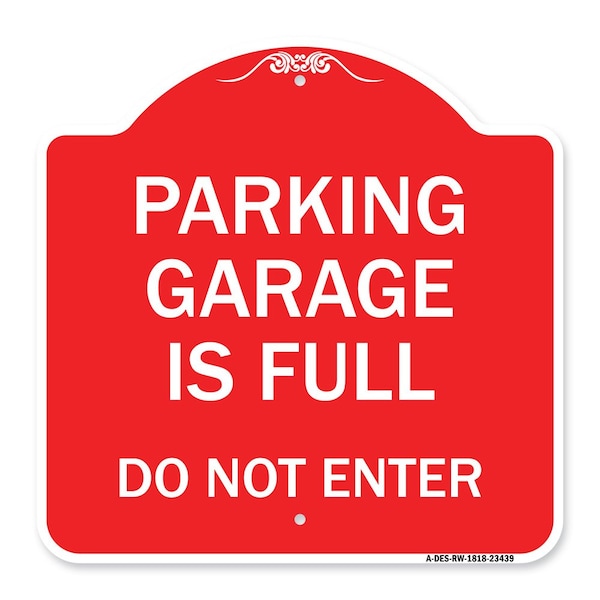 Signmission Parking Garage Is Full Do Not Enter, Red & White Aluminum Sign, 18" x 18", RW-1818-23439 A-DES-RW-1818-23439 - main